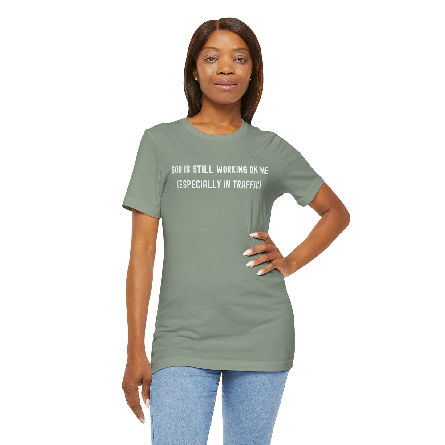God Is Still Working On Me Especially In Traffic Shirt – Funny Christian T-Shirt for Women – Faith Based Bella Canvas Tee