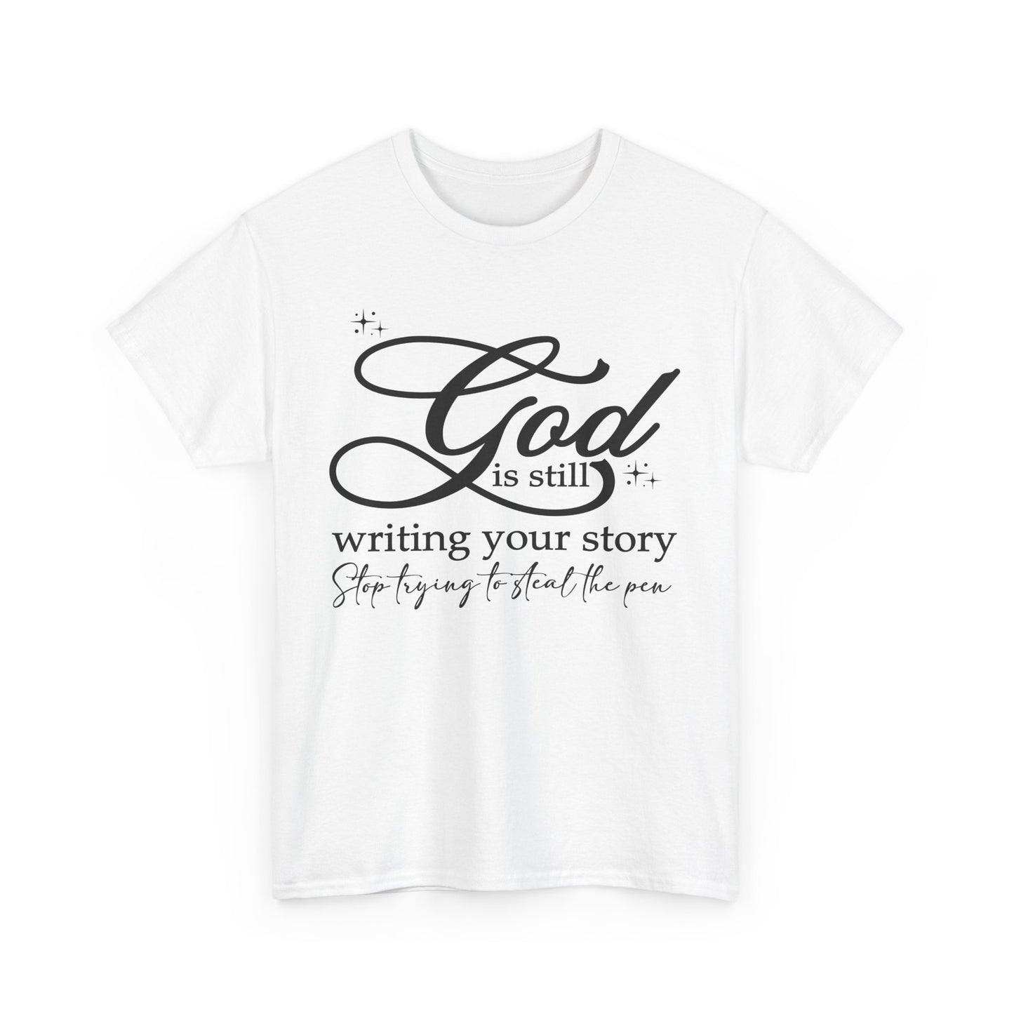 "God is Still Writing Your Story" Inspirational T-Shirt U