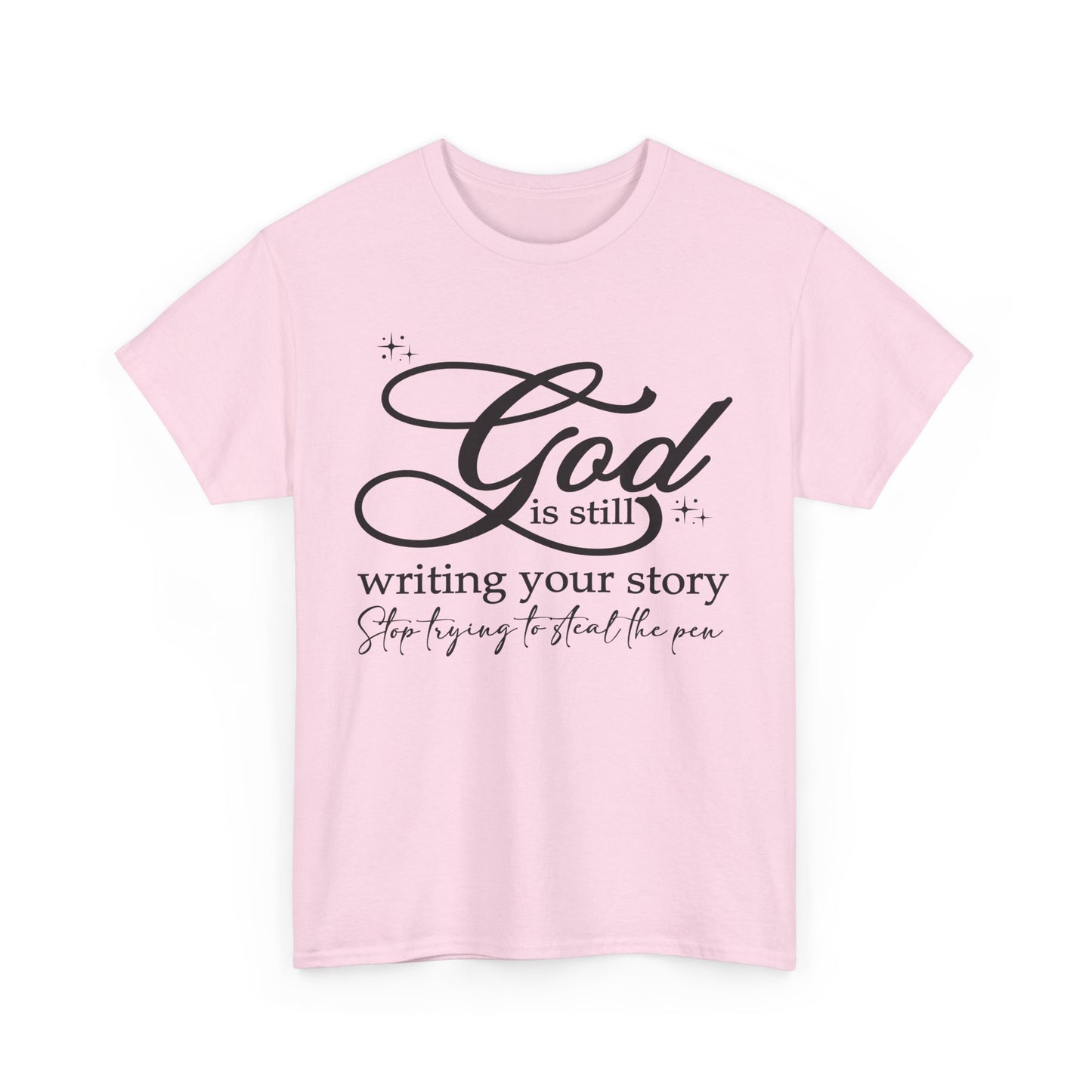 "God is Still Writing Your Story" Inspirational T-Shirt U